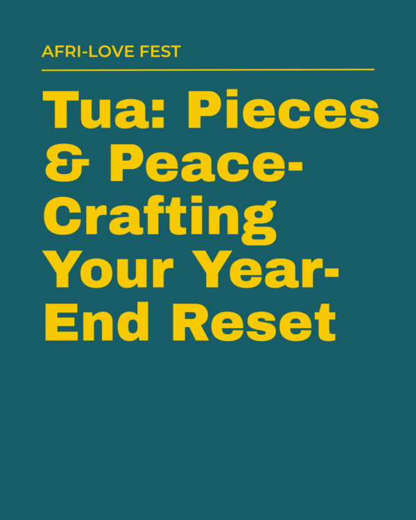 Tua: Pieces and Peace - Crafting Your Year-End Reset