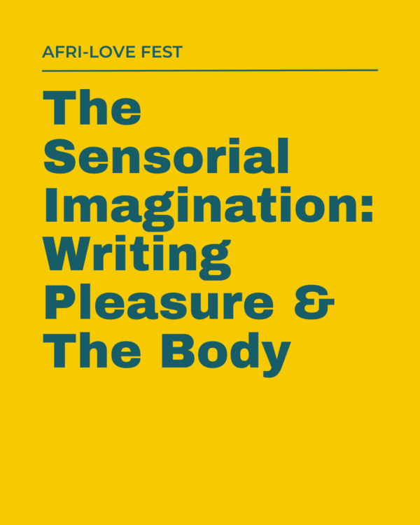 The Sensational Imagination: Writing Pleasure & The Body